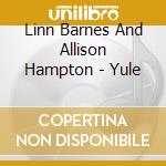 Linn Barnes And Allison Hampton - Yule cd