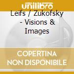Leifs / Zukofsky - Visions & Images cd musicale di Leifs / Zukofsky