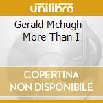 Gerald Mchugh - More Than I cd