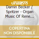 Damin Becker / Spritzer - Organ Music Of Rene Louis Becker 2 cd