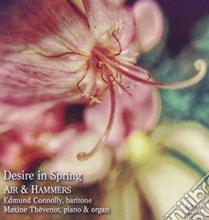 Finzi / Connolly Edmund / Thev - Desire In Spring: Air & Hammer cd musicale di Finzi / Connolly Edmund / Thev