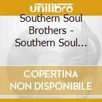 Southern Soul Brothers - Southern Soul Brothers cd musicale di Southern Soul Brothers