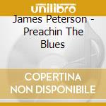 James Peterson - Preachin The Blues cd