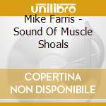 Mike Farris - Sound Of Muscle Shoals cd