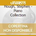 Hough, Stephen - Piano Collection