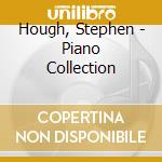 Hough, Stephen - Piano Collection cd