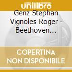 Genz Stephan Vignoles Roger - Beethoven Songs cd