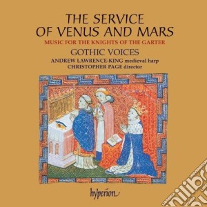Service Of Venus And Mars (The): Music For The Knights Of The Garter 1340-1440 cd musicale di Page Christopher