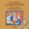 Service Of Venus And Mars (The): Music For The Knights Of The Garter 1340-1440 cd