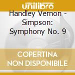 Handley Vernon - Simpson: Symphony No. 9 cd