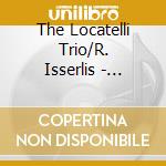The Locatelli Trio/R. Isserlis - Locatelli: 10 Sonatas Op 8 cd