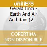 Gerald Finzi - Earth And Air And Rain (2 Cd) cd