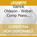 Garrick Ohlsson - Weber: Comp Piano Sonatas cd
