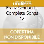 Franz Schubert - Complete Songs 12 cd