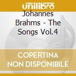 Johannes Brahms - The Songs Vol.4 cd musicale di Robert Holl/Graham Johnson