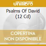 Psalms Of David (12 Cd) cd musicale
