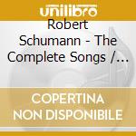 Robert Schumann - The Complete Songs / Various cd