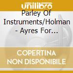 Parley Of Instruments/Holman - Ayres For Theatre