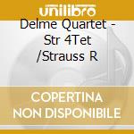 Delme Quartet - Str 4Tet /Strauss R cd