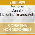 Nicholas Daniel - Vivaldi/bellini/cimarosa/oboe Concertos cd