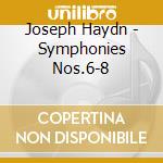 Joseph Haydn - Symphonies Nos.6-8 cd musicale di Joseph Haydn