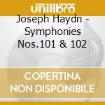Joseph Haydn - Symphonies Nos.101 & 102 cd musicale di Joseph Haydn