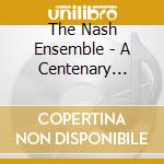 The Nash Ensemble - A Centenary Tribute cd