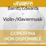 Barritt/Edwards - Violin-/Klaviermusik cd