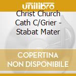 Christ Church Cath C/Grier - Stabat Mater cd