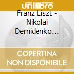 Franz Liszt - Nikolai Demidenko Plays Liszt cd musicale di Franz Liszt
