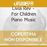 Livia Rev - For Children Piano Music cd