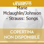 Marie Mclaughlin/Johnson - Strauss: Songs cd