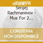 Sergej Rachmaninov - Mus For 2 Pianos cd