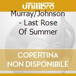 Murray/Johnson - Last Rose Of Summer cd