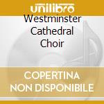 Westminster Cathedral Choir cd