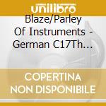 Blaze/Parley Of Instruments - German C17Th Church Music cd