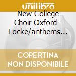New College Choir Oxford - Locke/anthems And Motets cd