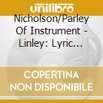 Nicholson/Parley Of Instrument - Linley: Lyric Ode cd musicale di Nicholson/Parley Of Instrument