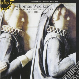 Winchester Cathedral Ch/hill - Weelkes/anthems cd musicale di Thomas Weelkes