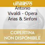 Antonio Vivaldi - Opera Arias & Sinfoni cd