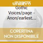 Gothic Voices/page - Anon/earliest Songbook cd musicale di Gothic Voices/page