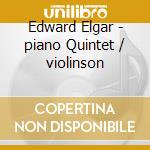 Edward Elgar - piano Quintet / violinson cd