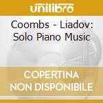 Coombs - Liadov: Solo Piano Music cd