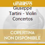 Giuseppe Tartini - Violin Concertos cd musicale di Tartini