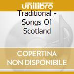 Traditional - Songs Of Scotland cd