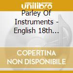 Parley Of Instruments - English 18th Century Keyboard Concertos cd musicale di Parley Of Instruments