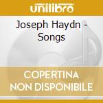 Joseph Haydn - Songs cd musicale di Joseph Haydn