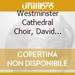 Westminster Cathedral Choir, David Hill - Missa Vide Speciosam, Mottetti cd