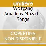 Wolfgang Amadeus Mozart - Songs cd musicale di Wolfgang Amadeus Mozart
