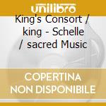 King's Consort / king - Schelle / sacred Music cd